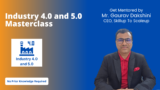 Industry Revolution 4.0 and 5.0 Masterclass